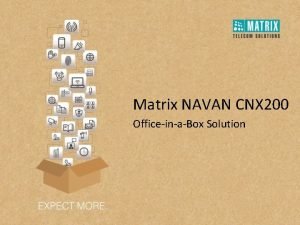 Matrix NAVAN CNX 200 OfficeinaBox Solution NAVAN CNX