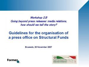 Workshop 2 B Going beyond press releases media