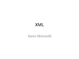 XML Aynur Abdurazik DTD DTD Document Type Definition