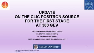 UPDATE ON THE CLIC POSITRON SOURCE FOR THE