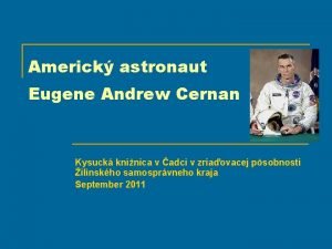 Americk astronaut Eugene Andrew Cernan Kysuck kninica v