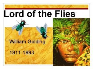 Lord of the Flies William Golding 1911 1993