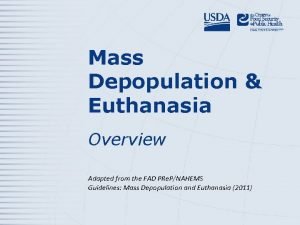 Mass Depopulation Euthanasia Overview Adapted from the FAD