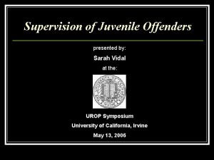 Supervision of Juvenile Offenders presented by Sarah Vidal