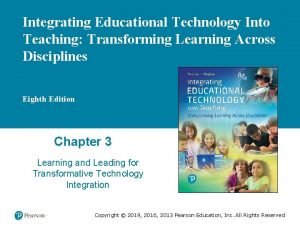 Integrating Educational Technology Into Teaching Transforming Learning Across