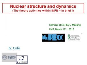 Nuclear structure and dynamics The theory activities within