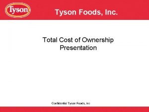 Tyson Foods Inc Total Cost of Ownership Presentation