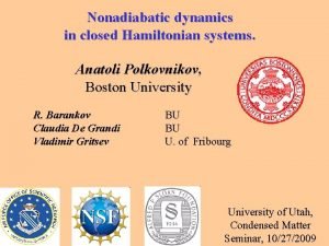 Nonadiabatic dynamics in closed Hamiltonian systems Anatoli Polkovnikov