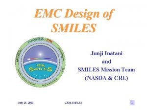 EMC Design of SMILES Junji Inatani and SMILES