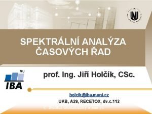 SPEKTRLN ANALZA ASOVCH AD prof Ing Ji Holk