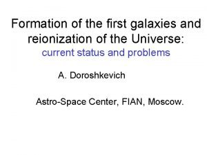 Formation of the first galaxies and reionization of