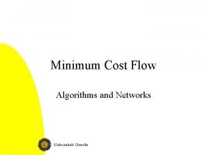 Minimum Cost Flow Algorithms and Networks This lecture
