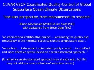 CLIVAR GSOP Coordinated QualityControl of Global Subsurface Ocean