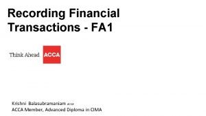 Recording Financial Transactions FA 1 Krishni Balasubramaniam ACCA