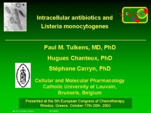 D D Intracellular antibiotics and Listeria monocytogenes D
