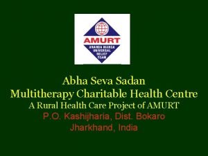 Abha Seva Sadan Multitherapy Charitable Health Centre A