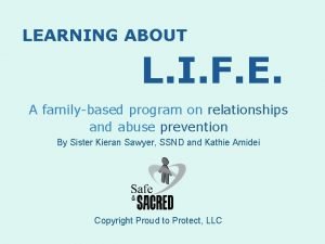 LEARNING ABOUT L I F E A familybased