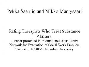 Pekka Saarnio and Mikko Mntysaari Rating Therapists Who
