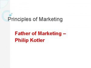 Philip kotler father of marketing
