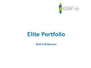 Elite Portfolio Roth B Robertson Elite Portfolio Built