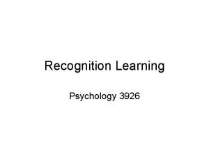 Recognition Learning Psychology 3926 Introduction Basically Differential responding