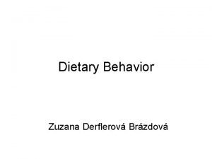 Dietary Behavior Zuzana Derflerov Brzdov Evolutionary considerations Dietary