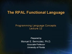 The RPAL Functional Language Programming Language Concepts Lecture
