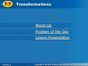 7 7 Transformations Warm Up Problem of the