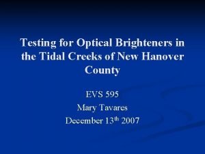 Testing for Optical Brighteners in the Tidal Creeks