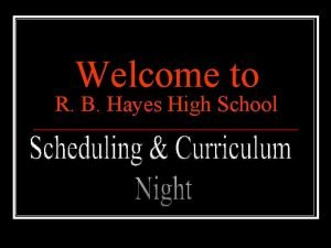 Welcome to R B Hayes High School Principal