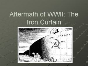 Aftermath of WWII The Iron Curtain Essential Question