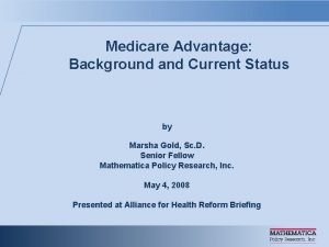 Medicare Advantage Background and Current Status by Marsha