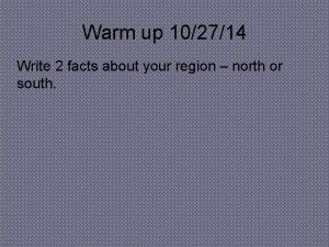 Warm up 102714 Write 2 facts about your