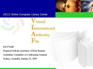 OCLC Online Computer Library Center V irtual International