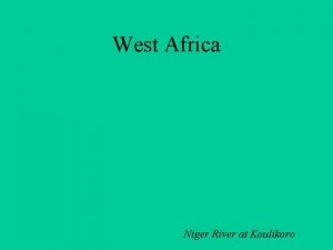 West Africa Niger River at Koulikoro Africas Geography