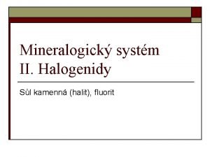 Mineralogick systm II Halogenidy Sl kamenn halit fluorit