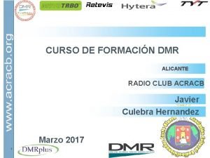 CURSO DE FORMACIN DMR ALICANTE RADIO CLUB ACRACB