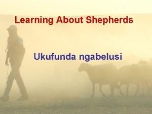 Learning About Shepherds Ukufunda ngabelusi Acts 20 28