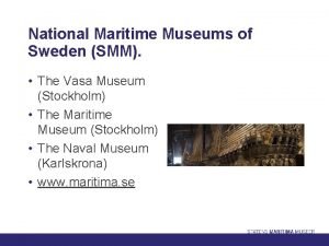 National Maritime Museums of Sweden SMM The Vasa