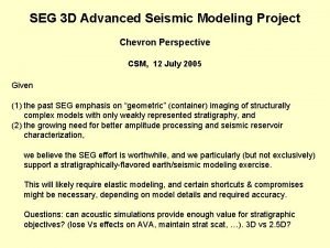 SEG 3 D Advanced Seismic Modeling Project Chevron