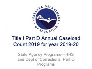 Title I Part D Annual Caseload Count 2019