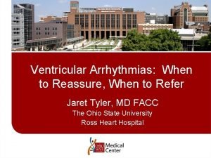 Ventricular Arrhythmias When to Reassure When to Refer