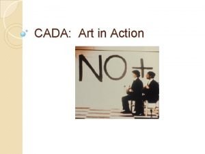 CADA Art in Action Dictatorial Rule The 17