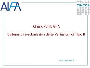 Check Point AIFA Sistema di esubmission delle Variazioni