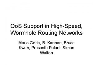 Qo S Support in HighSpeed Wormhole Routing Networks