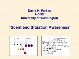 David K Farkas HCDE University of Washington Scent