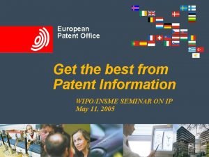 European Patent Office Get the best from Patent