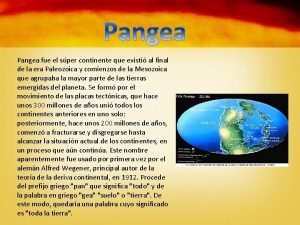 Pangea fue el sper continente que existi al