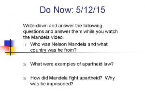 Do Now 51215 Writedown and answer the following