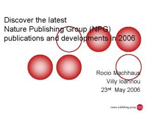 Discover the latest Nature Publishing Group NPG publications